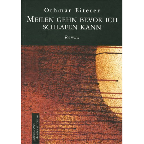 Othmar Eiterer - Meilen gehen bevor ich schlafen kann