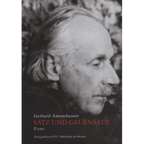 Gerhard Amanshauser - Satz und Gegensatz