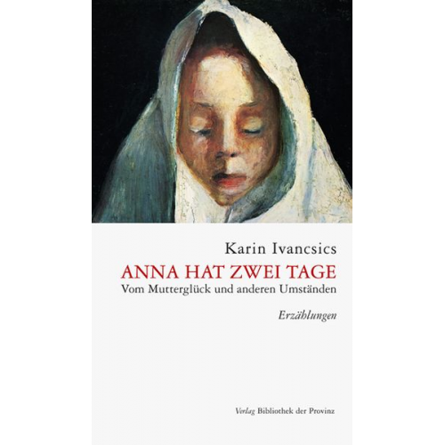 Karin Ivancsics - Anna hat zwei Tage