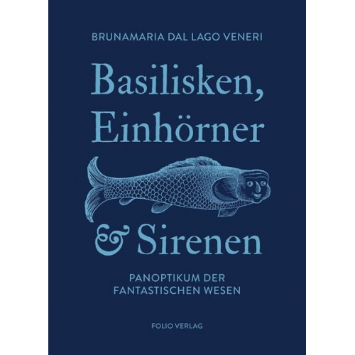 Brunamaria Dal Lago Veneri - Basilisken, Einhörner und Sirenen