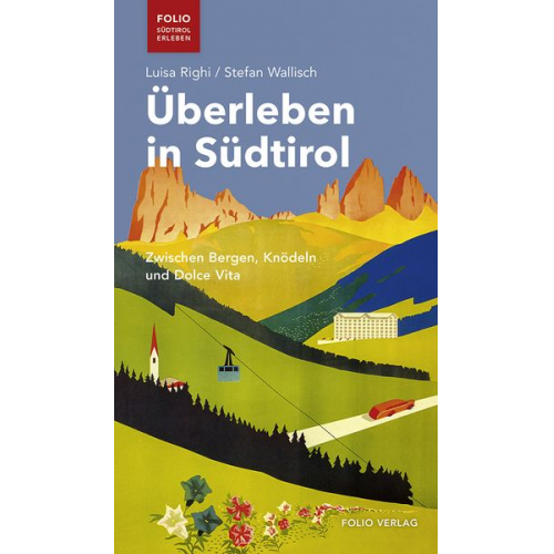 Luisa Righi Stefan Wallisch - Überleben in Südtirol