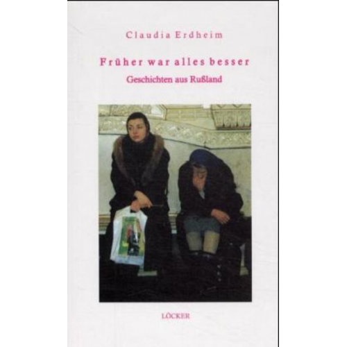 Claudia Erdheim - Früher war alles besser