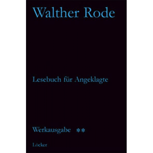 Walther Rode - Werkausgabe Walther Rode. Band 1-4 / Lesebuch für Angeklagte und andere Schriften