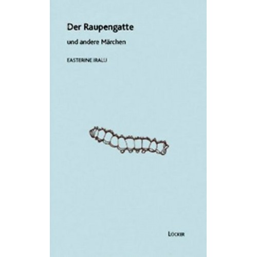 Easterine Iralu - Der Raupengatte
