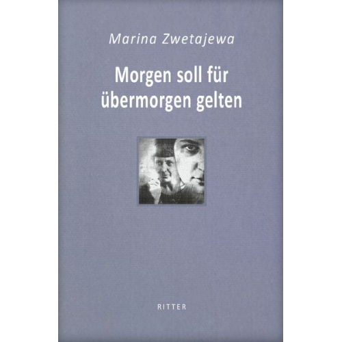 Marina Zwetajewa - Morgen soll für übermorgen gelten / Marina Zwetajewa