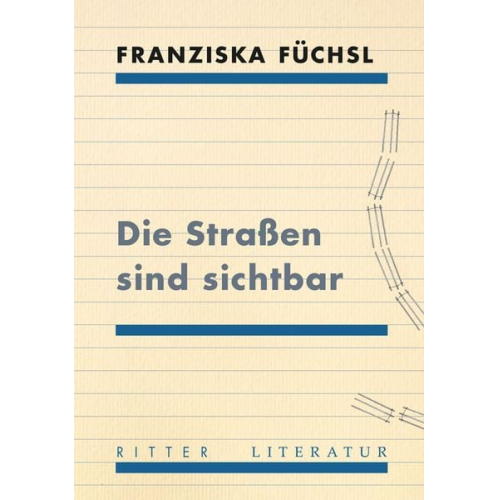 Franziska Füchsl - Die Straßen sind sichtbar