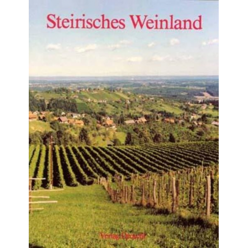 Wolfgang Bauer Helmut Eisendle Walter Grond Helmut Tezak - Steirisches Weinland