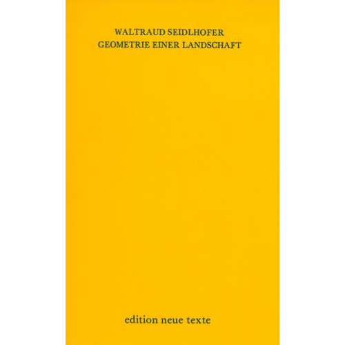 Waltraud Seidlhofer - Geometrie einer Landschaft