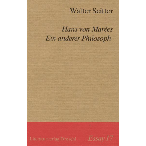 Walter Seitter - Hans von Marées. Ein anderer Philosoph