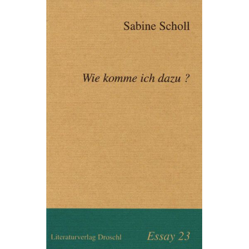 Sabine Scholl - Wie komme ich dazu?