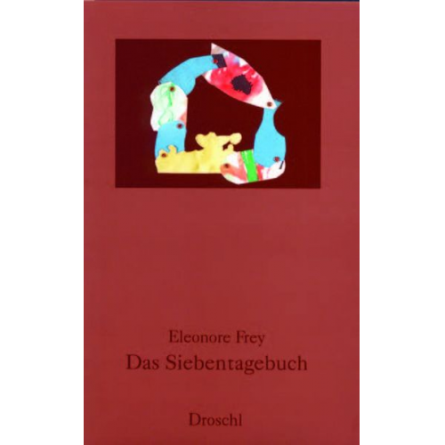 Eleonore Frey - Das Siebentagebuch