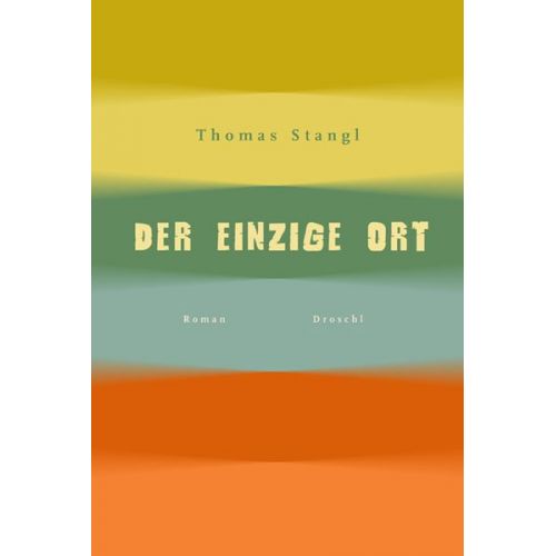 Thomas Stangl - Der einzige Ort