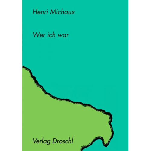 Henri Michaux - Wer ich war