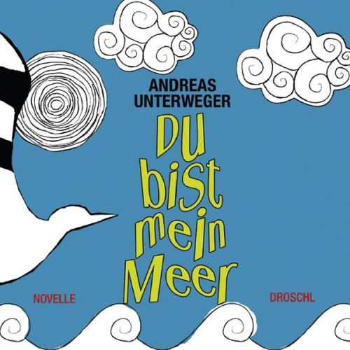 Andreas Unterweger - Du bist mein Meer