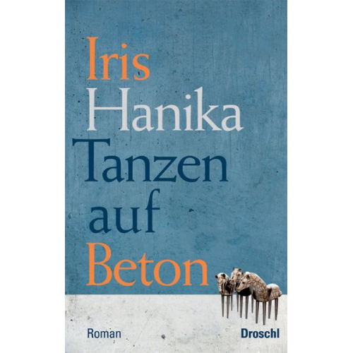 Iris Hanika - Tanzen auf Beton