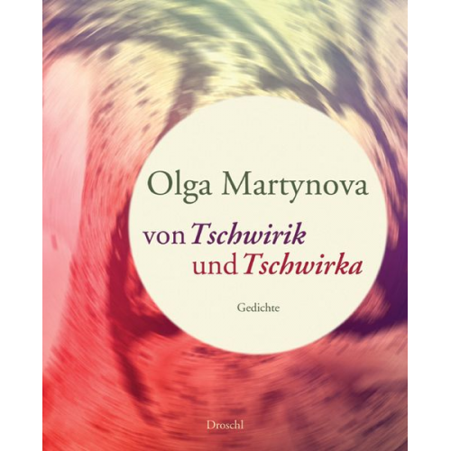 Olga Martynova - Von Tschwirik und Tschwirka