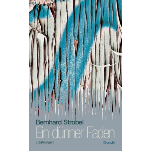 Bernhard Strobel - Ein dünner Faden