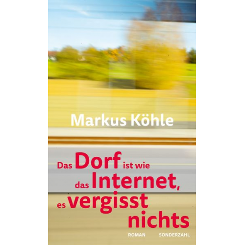 Markus Köhle - Das Dorf ist wie das Internet, es vergisst nichts