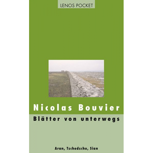 Nicolas Bouvier - Blätter von unterwegs