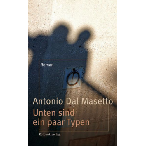 Antonio DalMasetto - Unten sind ein paar Typen