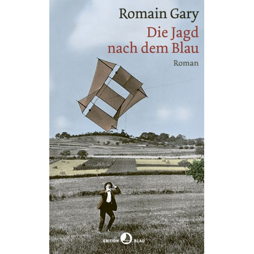 Romain Gary - Die Jagd nach dem Blau