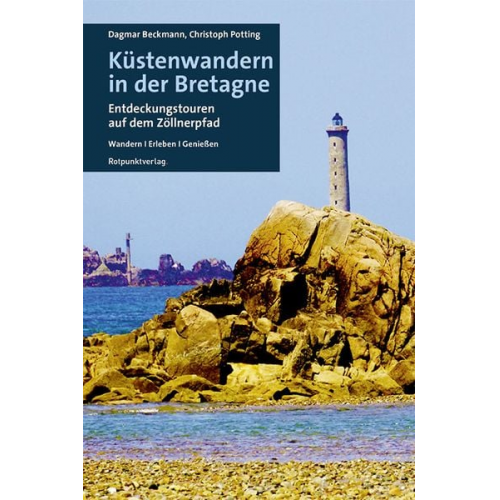 Dagmar Beckmann Christoph Potting - Küstenwandern in der Bretagne