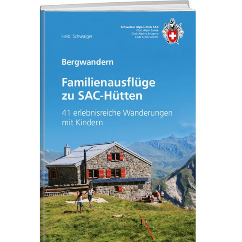 Heidi Schwaiger - Familienausflüge zu SAC-Hütten