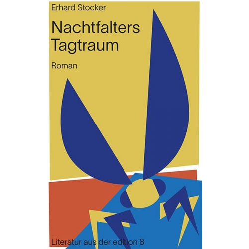 Erhard Stocker - Nachtfalters Tagtraum