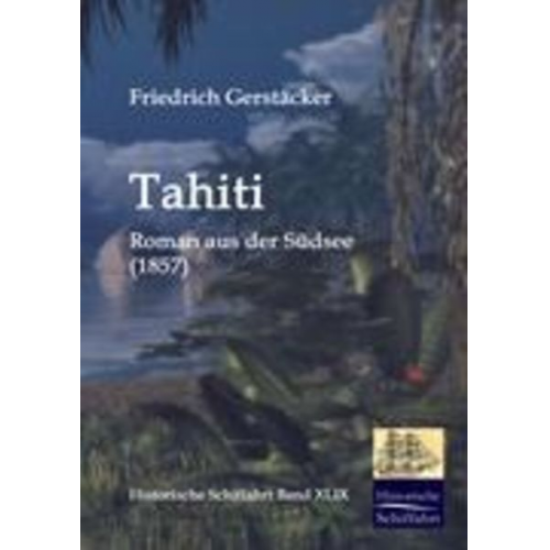 Friedrich Gerstäcker - Tahiti