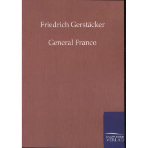 Friedrich Gerstäcker - General Franco