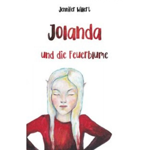 Jennifer Willert - Jolanda und die Feuerblume