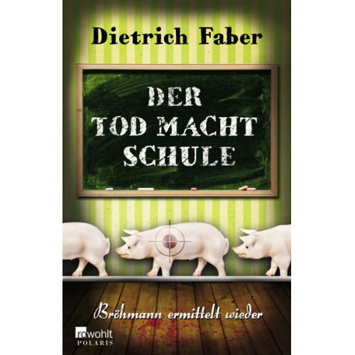 Dietrich Faber - Der Tod macht Schule / Henning Bröhmann Band 2