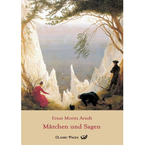 Ernst Moritz Arndt - Märchen und Sagen