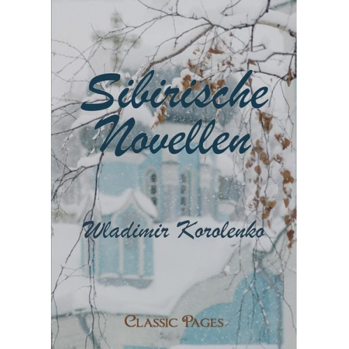 Wladimir Galaktionovich Korolenko - Sibirische Novellen