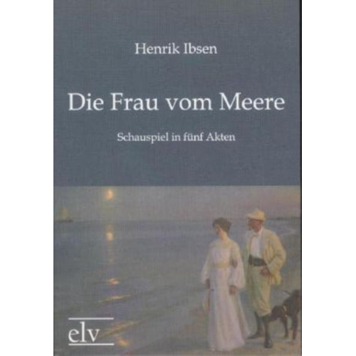 Henrik Ibsen - Ibsen, H: Frau vom Meere