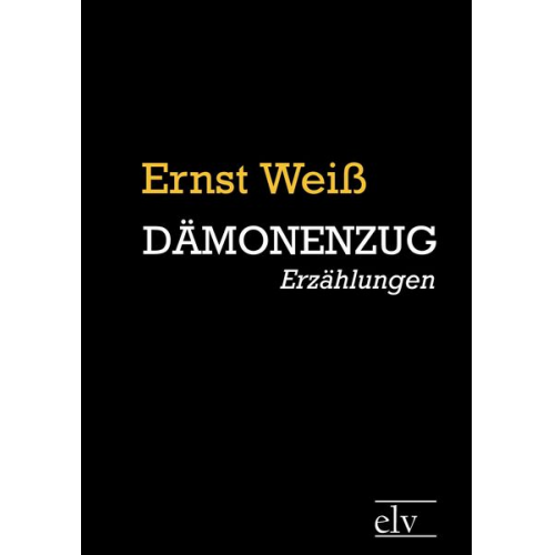 Ernst Weiss - Dämonenzug