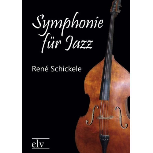 Rene Schickele - Symphonie f¿r Jazz