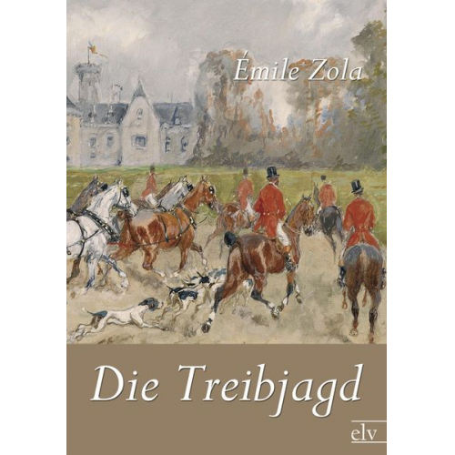 Emile Zola - Die Treibjagd