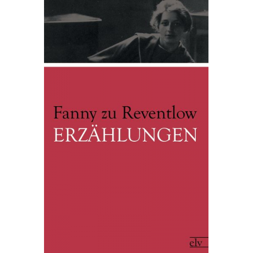 Franziska zu Reventlow - Erzählungen