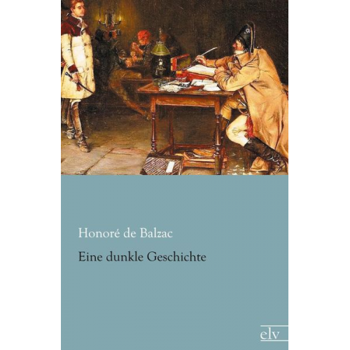 Honore de Balzac - Eine dunkle Geschichte