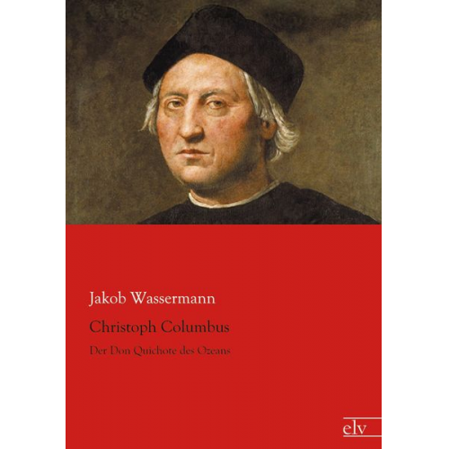 Jakob Wassermann - Christoph Columbus