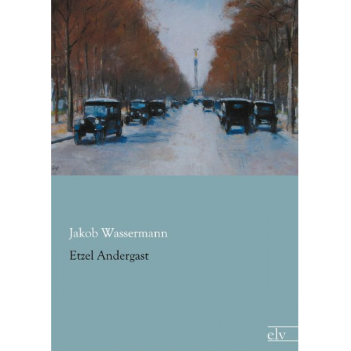 Jakob Wassermann - Etzel Andergast