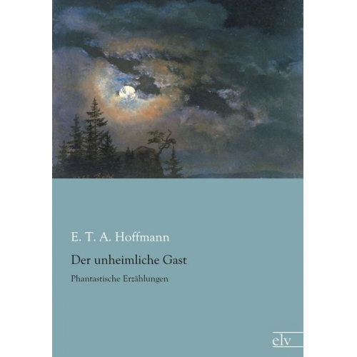 E.T.A. Hoffmann - Der unheimliche Gast