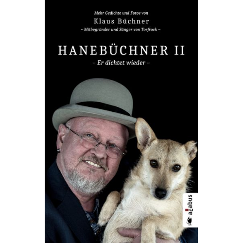 Klaus Büchner - Hanebüchner 2 - Er dichtet wieder. Mehr Gedichte und Fotos von Klaus Büchner - Mitbegründer und Sänger von Torfrock
