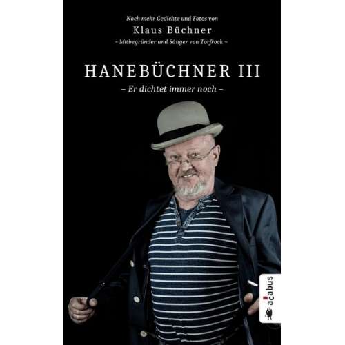 Klaus Büchner - Hanebüchner III. Er dichtet immer noch