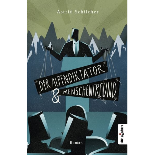 Astrid Schilcher - Der Alpendiktator und Menschenfreund