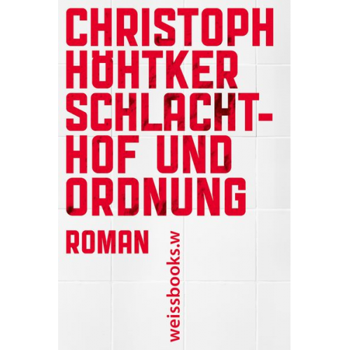Christoph Höhtker - Schlachthof und Ordnung