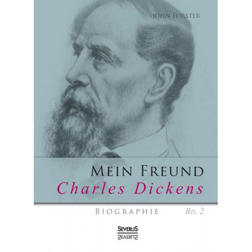 John Forster - Mein Freund Charles Dickens. Zweiter Band