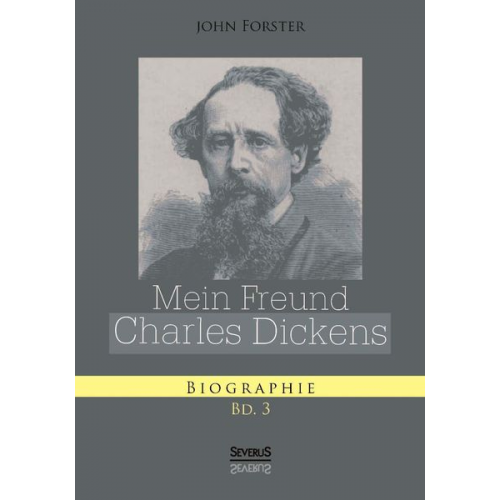 John Forster - Mein Freund Charles Dickens. Dritter Band