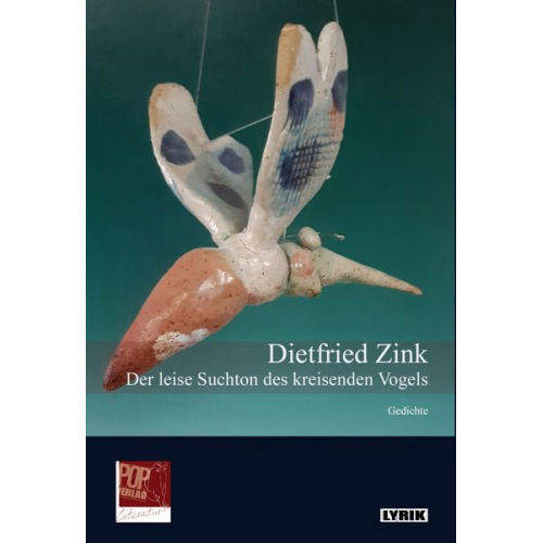 Dietfried Zink - Der leise Suchton des kreisenden Vogels.